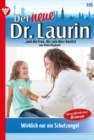 Wirklich nur ein Schutzengel? : Der neue Dr. Laurin 105 - Arztroman - eBook