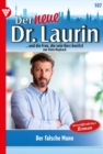 Der falsche Mann! : Der neue Dr. Laurin 107 - Arztroman - eBook