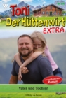 Vater und Tochter : Toni der Huttenwirt Extra 114 - Heimatroman - eBook