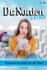 Vertrauen ist nicht nur ein Wort : Dr. Norden Extra 166 - Arztroman - eBook