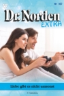 Liebe gibt es nicht umsonst : Dr. Norden Extra 167 - Arztroman - eBook