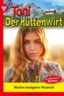 Maries innigster Wunsch : Toni der Huttenwirt 406 - Heimatroman - eBook