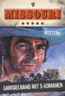 5 Romane : Missouri Western - Sammelband 1 - Western - eBook