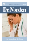 So nicht,Frau Dr. Merz : Dr. Norden 74 - Arztroman - eBook