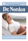 Ihre letzte Hoffnung: Dr. Norden : Dr. Norden 76 - Arztroman - eBook