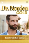 Ein moralischer Mann? : Dr. Norden Gold 99 - Arztroman - eBook