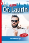 Ein eiskalter Typ : Der neue Dr. Laurin 115 - Arztroman - eBook
