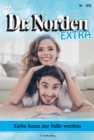 Liebe kann zur Falle werden : Dr. Norden Extra 189 - Arztroman - eBook