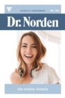 Die schone Victoria : Dr. Norden 100 - Arztroman - eBook
