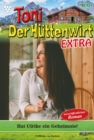 Hat Ulrike ein Geheimnis? : Toni der Huttenwirt Extra 131 - Heimatroman - eBook