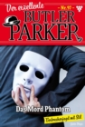 Das Mord-Phantom : Der exzellente Butler Parker 97 - Kriminalroman - eBook
