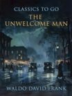 The Unwelcome Man - eBook