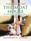 The Moat House, or, "Sir Jasper's Favourite Niece" - eBook