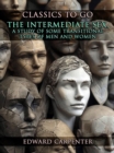 The Intermediate Sex, A Study Of Some Transitional Types Of Men And Women - eBook