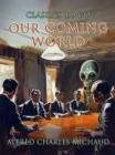 Our Coming World - eBook