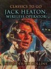Jack Heaton, Wireless Operator - eBook