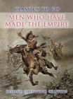 Men Who Have Made the Empire - eBook