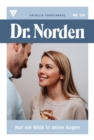 Nur ein Blick in deine Augen : Dr. Norden 106 - Arztroman - eBook