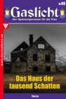 Das Haus der tausend Schatten : Gaslicht 68 - eBook