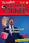 Aufgescheucht und abgeraumt. : Der exzellente Butler Parker 101 - Kriminalroman - eBook