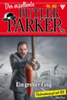 Ein groer Fang : Der exzellente Butler Parker 102 - Kriminalroman - eBook