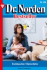 Enttauschte Mutterliebe : Dr. Norden Bestseller 490 - Arztroman - eBook