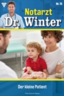 Der kleine Patient : Notarzt Dr. Winter 75 - Arztroman - eBook
