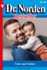 Vater und Tochter : Dr. Norden Bestseller 494 - Arztroman - eBook