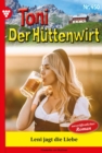 Leni jagt die Liebe : Toni der Huttenwirt 450 - Heimatroman - eBook