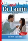 Erst Streit - dann Liebe! : Der neue Dr. Laurin 125 - Arztroman - eBook