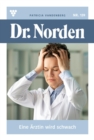 Eine Arztin  wird schwach : Dr. Norden 139 - Arztroman - eBook