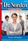 Tag der Abrechnung : Dr. Norden Bestseller 539 - Arztroman - eBook