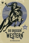 Der Hollenmarshal : Die groen Western 358 - eBook