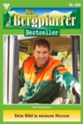 Dein Bild in meinem Herzen : Der Bergpfarrer Bestseller 6 - Heimatroman - eBook