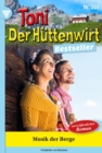 Musik der Berge : Toni der Huttenwirt Bestseller 7 - Heimatroman - eBook