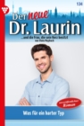 Was fur ein harter Typ! : Der neue Dr. Laurin 134 - Arztroman - eBook