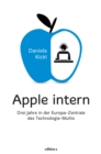 Apple intern : Drei Jahre in der Europa-Zentrale des Technologie-Multis - eBook