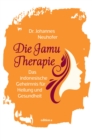 Die Jamu-Therapie : Das indonesische Geheimnis fur Heilung und Gesundheit - eBook
