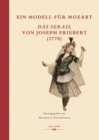 Ein Modell fur Mozart : Das Serail von Joseph Friebert (1778) - eBook