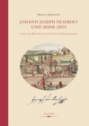 Johann Joseph Friebert und seine Zeit : Leben und Werk des letzten Passauer Hofkapellmeisters - eBook