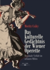 Das kulturelle Gedachtnis der Wiener Operette : Regionale Vielfalt im urbanen Milieu - eBook
