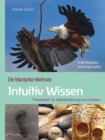 Intuitiv Wissen : Die Mantanka-Methode. Praxisbuch fur Selbsterfahrung und Intuition - eBook