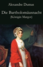 Die Bartholomausnacht (Konigin Margot) - eBook