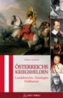 Osterreichs Kriegshelden : Landsknechte - Haudegen - Feldherren - eBook