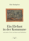Ein Elefant in der Kommune : und andere Texte zur Kunst und Tafelkultur - eBook