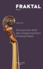 Die barocke Welt des Geigenmachers Andreas Resle - eBook