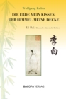 Die Erde mein Kissen, der Himmel meine Decke : Li Bai. Klassische chinesische Dichter. - eBook