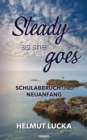 Steady as she goes : Schulabbruch und Neuanfang - eBook