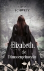 Elizabeth, die Damonenprinzessin - eBook