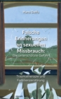 Falsche Erinnerungen an sexuellen Missbrauch: Die unterschatzte Gefahr : Traumatherapie und Familienzerstorung - eBook